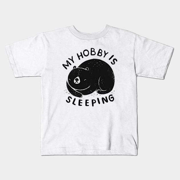 my hobby is sleeping Kids T-Shirt by Louisros